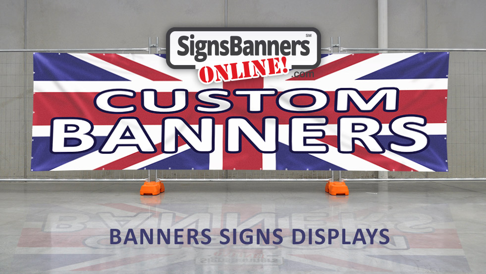 Signs Banners Online CUSTOM BANNERS UK, England, Scotland, Ireland, Wales