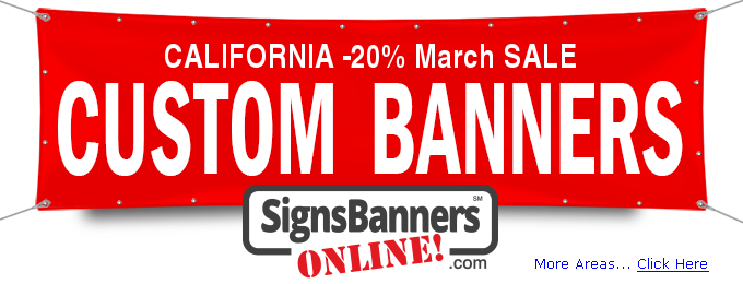 April -20% SALE for California CUSTOM BANNERS