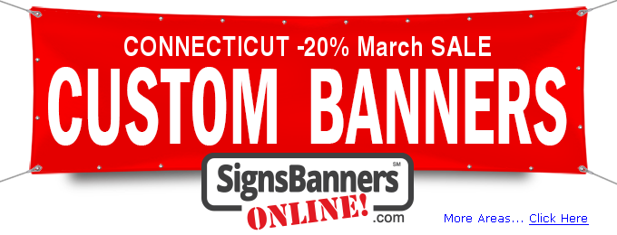 May -20% SALE for Connecticut CUSTOM BANNERS