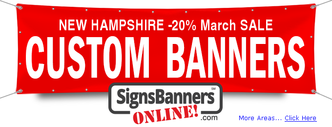 May -20% SALE for New Hampshire CUSTOM BANNERS